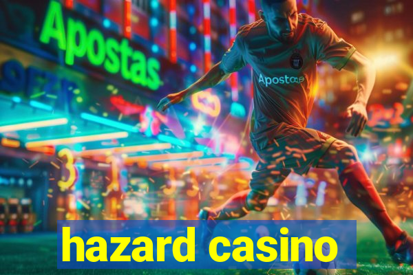 hazard casino