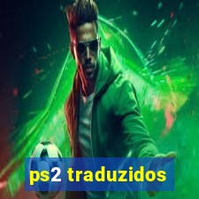 ps2 traduzidos