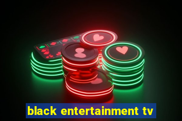 black entertainment tv