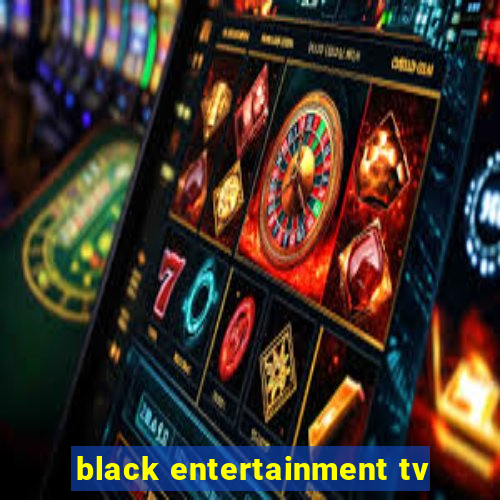 black entertainment tv