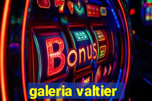 galeria valtier