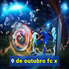 9 de outubro fc x