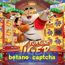 betano captcha security check