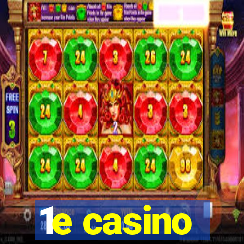 1e casino