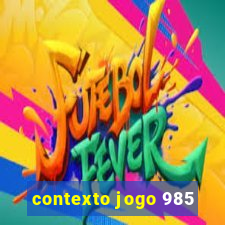 contexto jogo 985