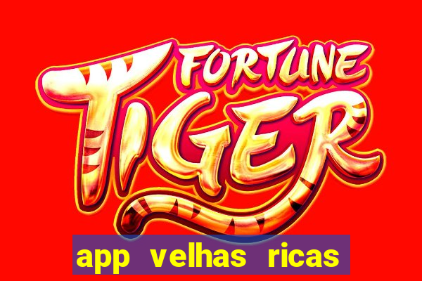 app velhas ricas do pix