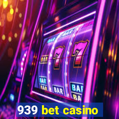 939 bet casino