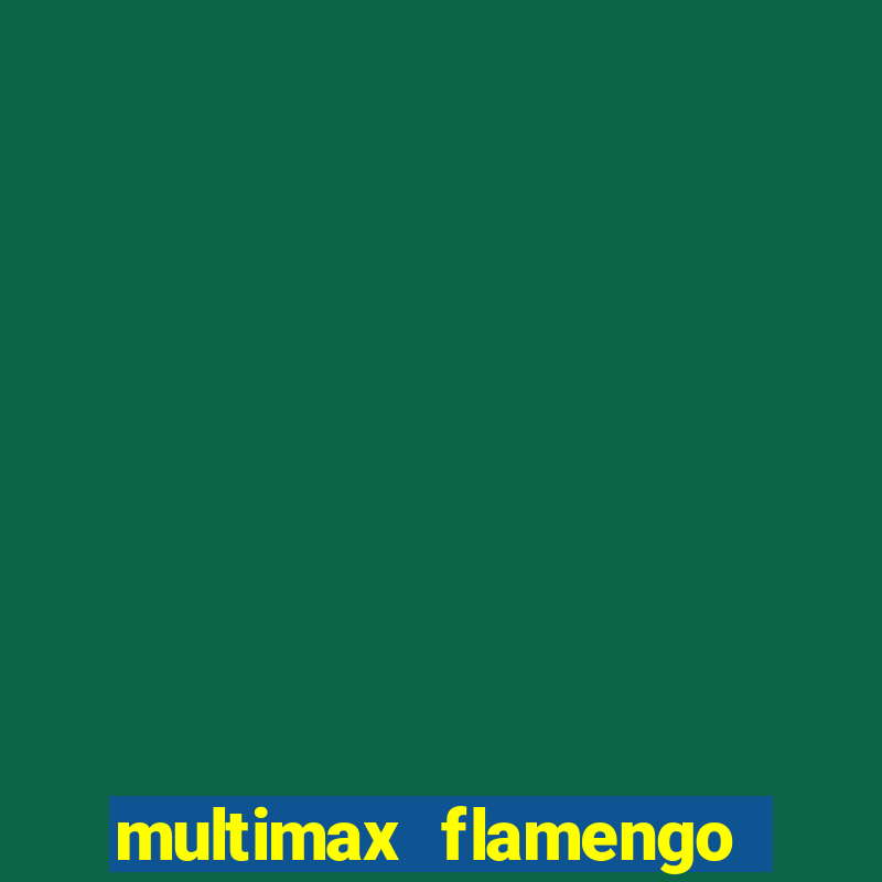 multimax flamengo ao vivo