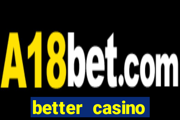 better casino carlinhos maia