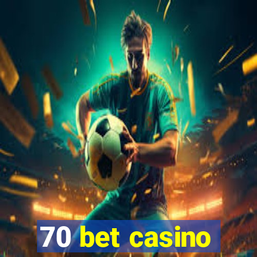 70 bet casino