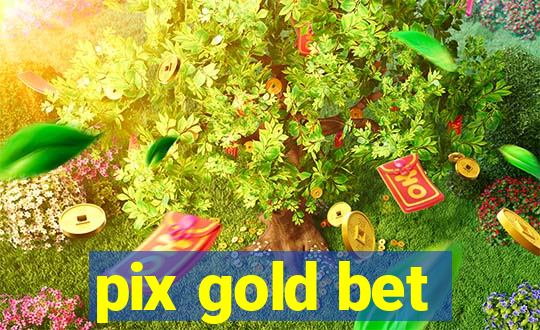 pix gold bet