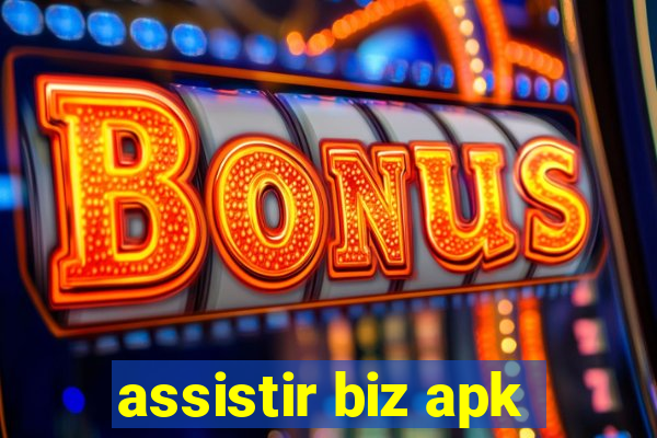 assistir biz apk