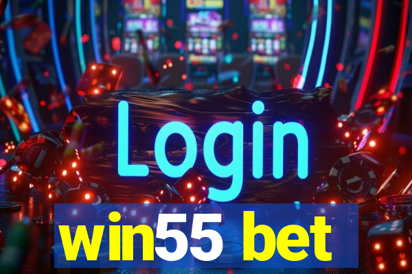 win55 bet