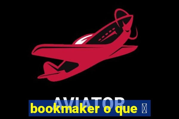 bookmaker o que 茅