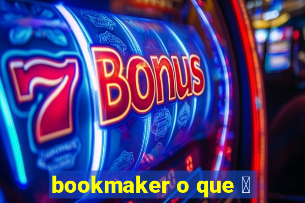 bookmaker o que 茅