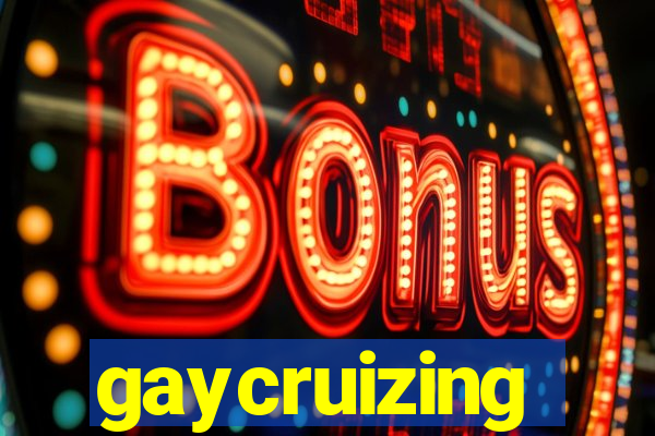 gaycruizing