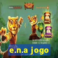 e.n.a jogo