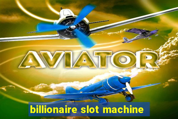 billionaire slot machine