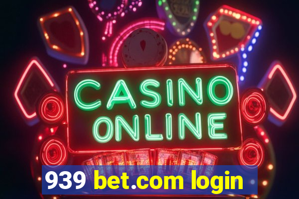 939 bet.com login