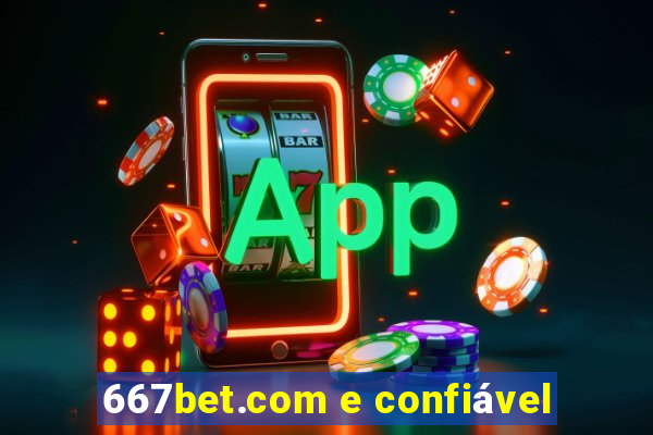 667bet.com e confiável