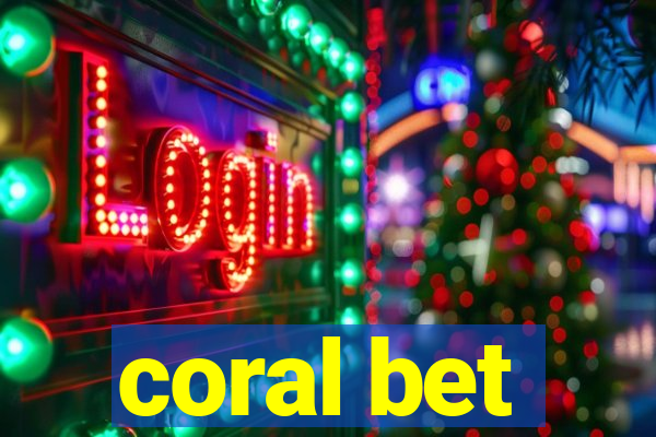 coral bet