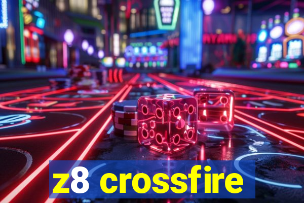 z8 crossfire