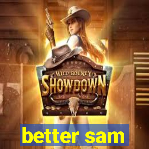 better sam