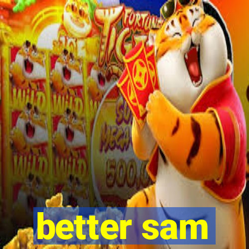 better sam