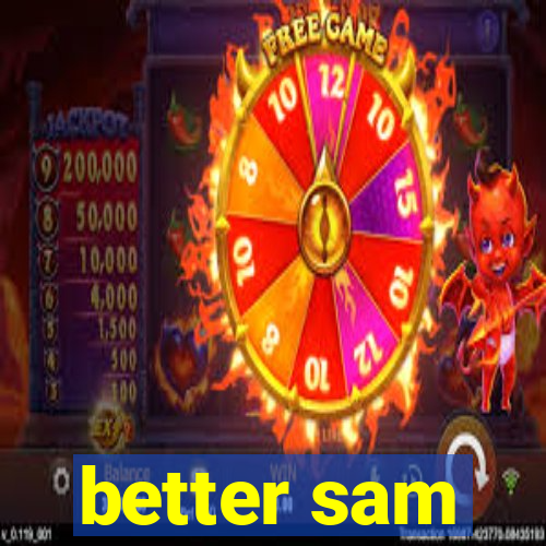 better sam