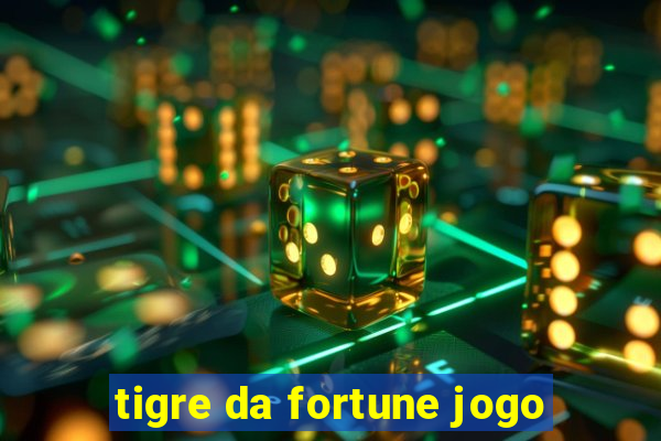 tigre da fortune jogo