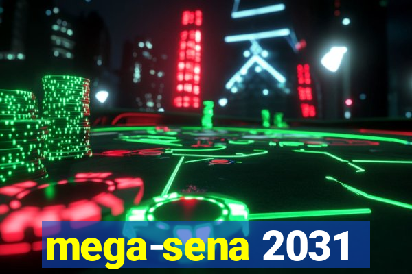 mega-sena 2031