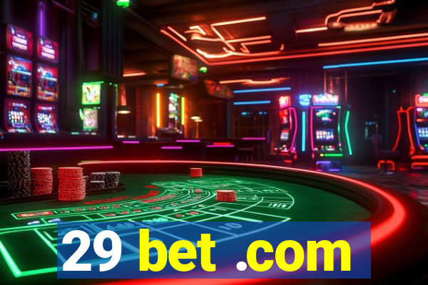 29 bet .com