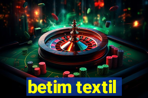 betim textil