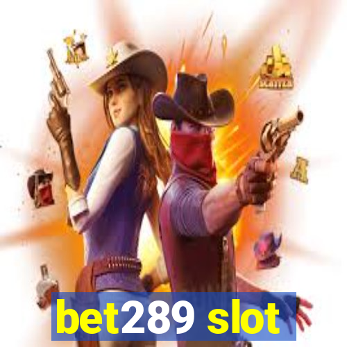 bet289 slot