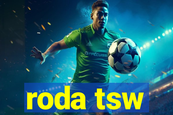 roda tsw