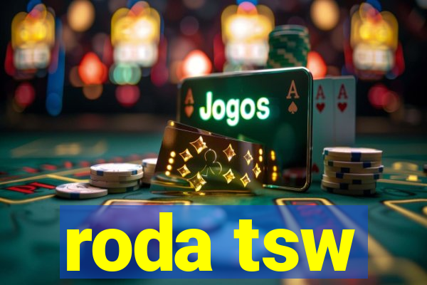 roda tsw