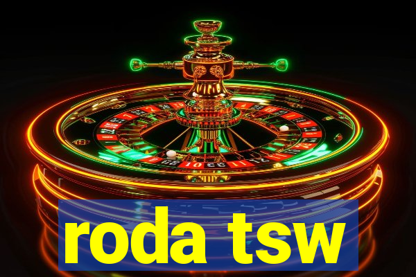 roda tsw