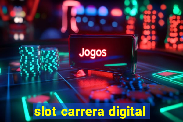 slot carrera digital