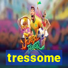 tressome