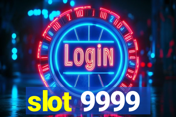 slot 9999