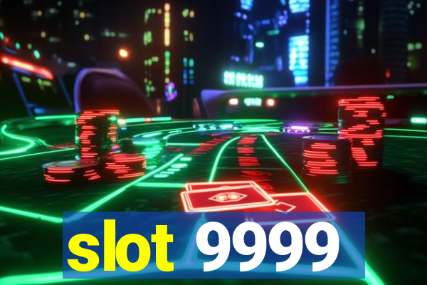 slot 9999