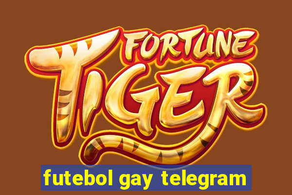 futebol gay telegram