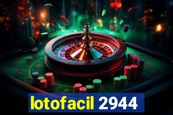 lotofacil 2944