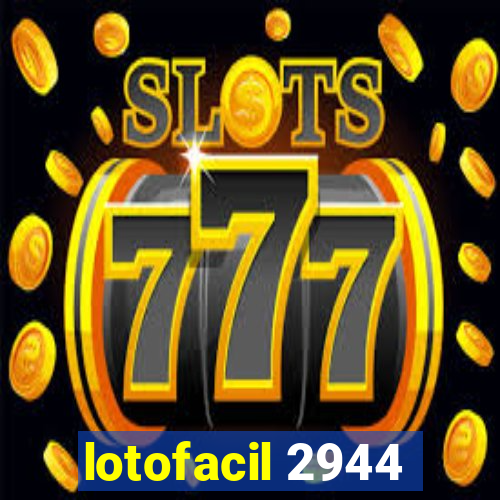 lotofacil 2944