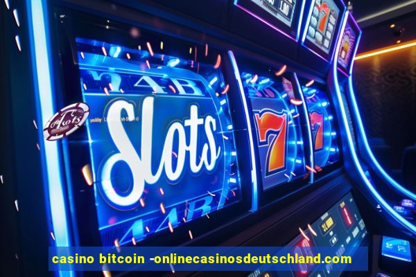 casino bitcoin -onlinecasinosdeutschland.com