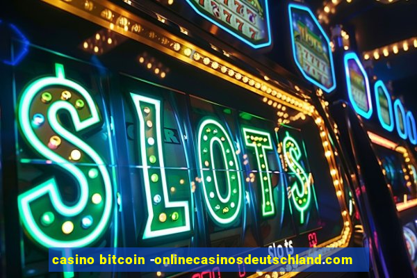 casino bitcoin -onlinecasinosdeutschland.com