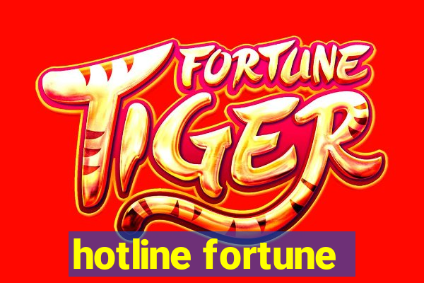 hotline fortune