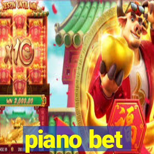 piano bet