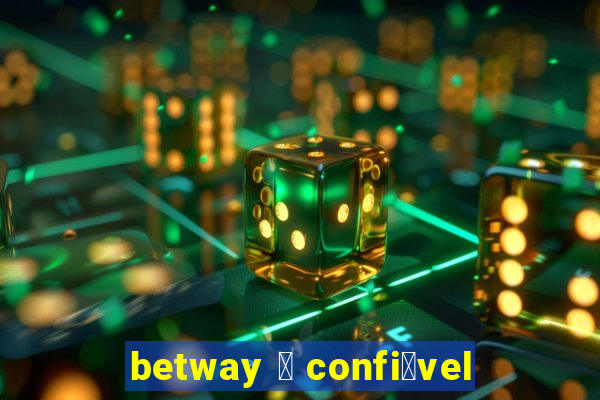 betway 茅 confi谩vel