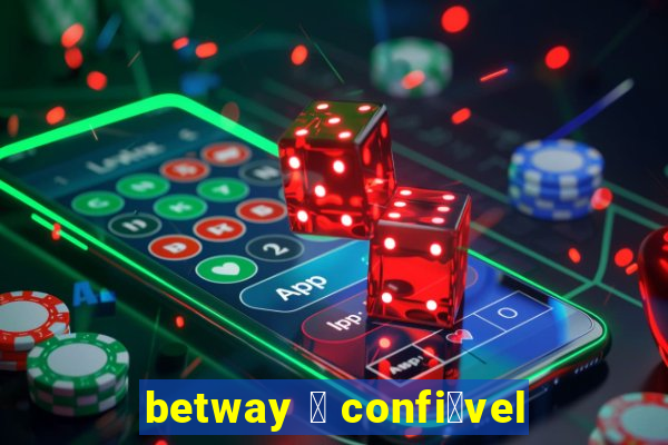 betway 茅 confi谩vel